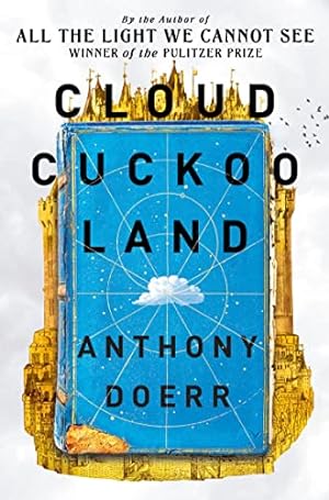 Seller image for Cloud Cuckoo Land: the new novel and Sunday Times bestseller from the author of All the Light We Cannot See for sale by WeBuyBooks