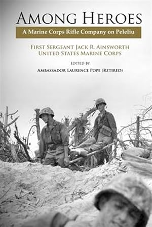 Seller image for Among Heroes: A Marine Rifle Corps Company on Peleliu for sale by GreatBookPrices