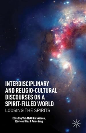 Immagine del venditore per Interdisciplinary and Religio-Cultural Discourses on a Spirit-Filled World : Loosing the Spirits venduto da GreatBookPrices