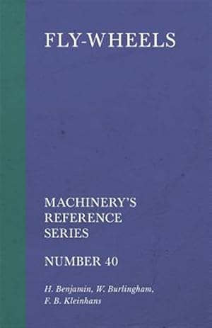 Immagine del venditore per Fly-Wheels - Machinery's Reference Series - Number 40 venduto da GreatBookPrices