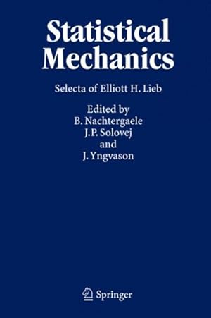 Image du vendeur pour Statistical Mechanics : Selecta Of Elliott H. Lieb mis en vente par GreatBookPrices