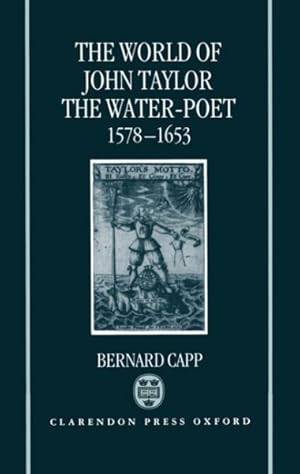 Immagine del venditore per World of John Taylor the Water-Poet, 1578-1653 venduto da GreatBookPrices