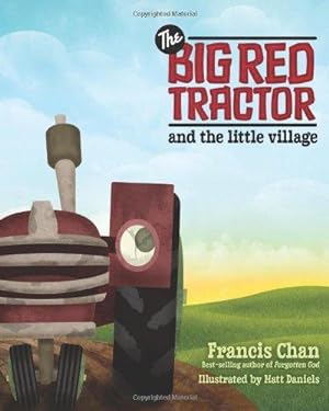 Seller image for The Big Red Tractor and the Little Village for sale by WeBuyBooks 2