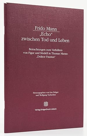 "Echo" zwischen Tod und Leben. Betrachtungen zum Verhältnis von Figur und Modell in Thomas Manns ...