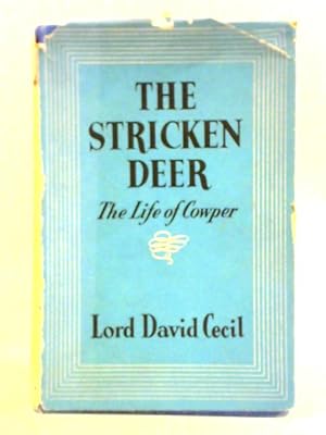 Bild des Verkufers fr The Stricken Deer or The Life of Cowper zum Verkauf von World of Rare Books