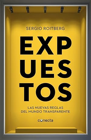 Seller image for EXPUESTOS. LAS NUEVAS REGLAS DEL MUNDO TRANSPARENTE for sale by Librera Smile Books