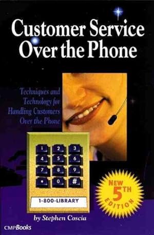 Seller image for Customer Service over the Phone : Techniques and Technology for Handling Customers over the Phone for sale by GreatBookPrices