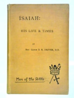 Imagen del vendedor de Isaiah: His Life and Times and the Writings Which Bear His Name a la venta por World of Rare Books