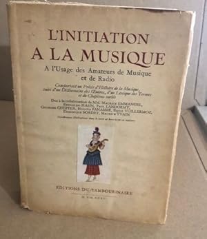 Seller image for L'initiation  la musique a l'usage des amateurs de musique et de radio for sale by librairie philippe arnaiz