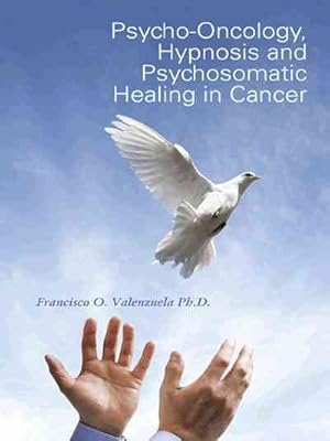 Imagen del vendedor de Psycho-oncology, Hypnosis and Psychosomatic Healing in Cancer a la venta por GreatBookPrices