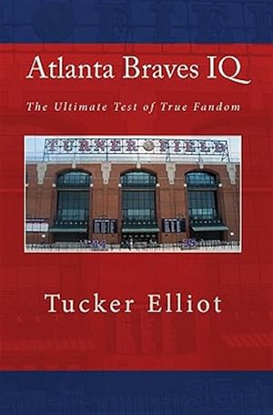 Image du vendeur pour Atlanta Braves IQ : The Ultimate Test of True Fandom mis en vente par GreatBookPrices