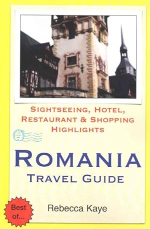 Bild des Verkufers fr Romania Travel Guide : Sightseeing, Hotel, Restaurant & Shopping Highlights zum Verkauf von GreatBookPrices