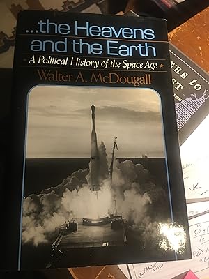 Seller image for . The Heavens and the Earth: A Political History of the Space Age for sale by Bristlecone Books  RMABA