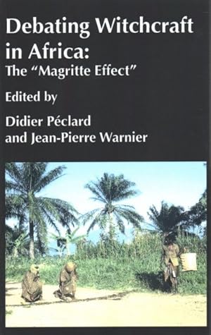 Image du vendeur pour Debating Witchcraft in Africa : The "Magritte Effect" mis en vente par GreatBookPrices