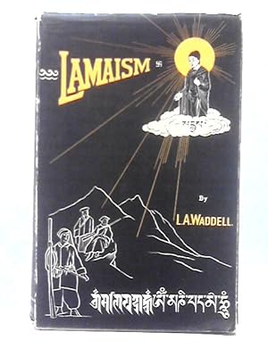 Bild des Verkufers fr The Buddhism Of Tibet Or Lamaism: With Its Mystic Cults, Symbolism And Mythology, And In Its Relation To Indian Buddhism zum Verkauf von World of Rare Books