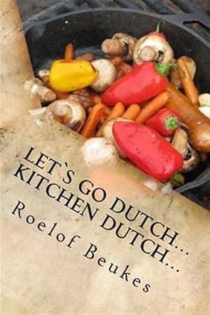 Bild des Verkufers fr Lets Go Dutch. Kitchen Dutch.: Traditional South African Camping Recipes zum Verkauf von GreatBookPrices