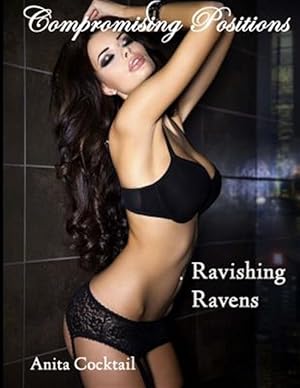 Imagen del vendedor de Compromising Positions : Ravishing Ravens a la venta por GreatBookPrices