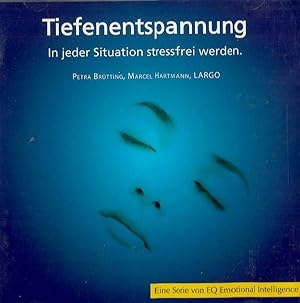 Seller image for Tiefenentspannung - In jeder Situation stressfrei werden; Eine Serie von EQ Emotional Intelligence - Audio-CD - Gesamtspieldauer ca. 49 Minuten for sale by Walter Gottfried