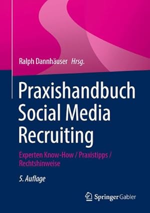 Bild des Verkufers fr Praxishandbuch Social Media Recruiting : Experten Know-How / Praxistipps / Rechtshinweise zum Verkauf von AHA-BUCH GmbH