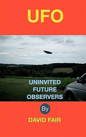 Seller image for Uninvited Future Observers for sale by GreatBookPrices