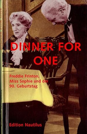 Seller image for Dinner for one - Freddie Frinton, Miss Sophie und der 90. Geburtstag - Englisch / Deutsch; Illustriert mit sechs Zeichnungen von B. Ronstein und sechs Szenen-Fotos - Geleitwort von Heinz Dunkhase - 7. Auflage 1997 for sale by Walter Gottfried