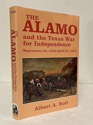 Seller image for The Alamo and the Texas War of Independence, September 30, 1835 to April 21, 1836: Heroes, Myths, and History for sale by Peninsula Books