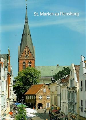 Imagen del vendedor de St. Marien zu Flensburg; Mit zahlreichen Abbildungen und einem Grundriss der St. Marien-Kirche - Text: Pastor Udo Grve - Fotos: Dirk Nothoff - 2. Auflage 2018 a la venta por Walter Gottfried