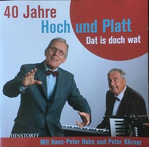 Seller image for 40 Jahre Hoch und Platt - Dat is doch wat; Mit Hans-Peter Hahn und Peter Krner - Audio-CD - Laufzeit ca. 78 Minuten for sale by Walter Gottfried