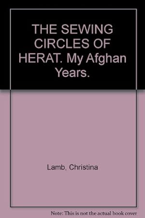 Bild des Verkufers fr The Sewing Circles of Herat: My Afghan Years zum Verkauf von WeBuyBooks 2