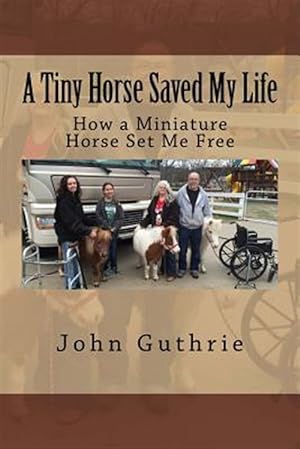 Seller image for Tiny Horse Saved My Life : How a Miniature Horse Set Me Free for sale by GreatBookPrices
