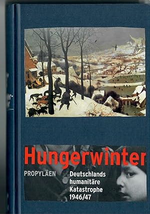 Bild des Verkufers fr Hungerwinter - Deutschlands humanitre Katastrophe 1946/47; Mit 33 Abbildungen auf Bildtafeln zum Verkauf von Walter Gottfried
