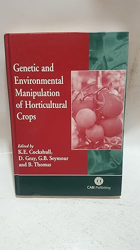 Image du vendeur pour Genetic and Environmental Manipulation of Horticultural Crops mis en vente par Cambridge Rare Books