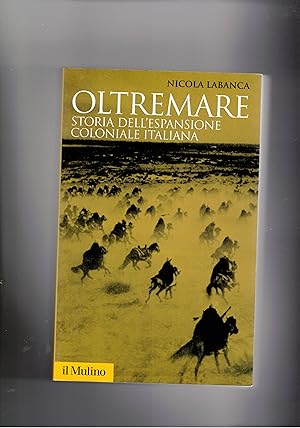 Seller image for Oltremate. Storia dell'espanione coloniale italiana. for sale by Libreria Gull