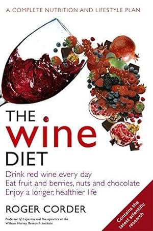 Imagen del vendedor de The Wine Diet: A Complete Nutrition and Lifestyle Plan. Roger Corder a la venta por WeBuyBooks 2