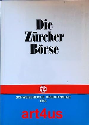Die Züricher Börse : Heft 57 der Schriftreihe der Schweizerischen Kreditanstalt