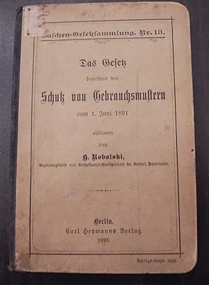 Das Gesetz betreffend den Schutz von Gebrauchsmustern vom 1. Juni 1891