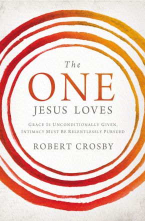 Seller image for The One Jesus Loves: Grace Is Unconditionally Given, Intimacy Must Be Relentlessly Pursued for sale by ChristianBookbag / Beans Books, Inc.