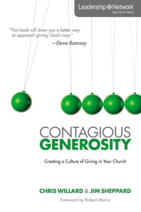 Contagious Generosity: Creating a Culture of Giving in Your Church (Leadership Network Innovation...