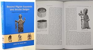 BEYOND PILGRIM SOUVENIRS AND SECULAR BADGES. Essays in Honour of Brian Spencer.