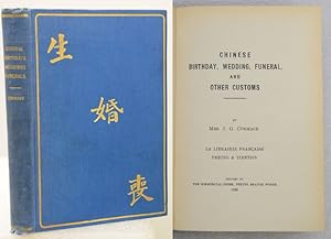 Seller image for CHINESE BIRTHDAY, WEDDING, FUNERAL AND OTHER CUSTOMS. By . La Librairie Franaise Peking & Tientsin. for sale by Francis Edwards ABA ILAB