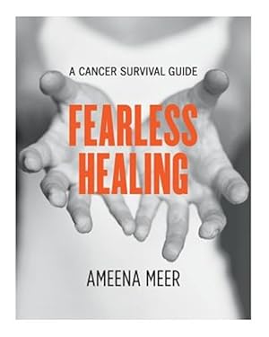 Immagine del venditore per Fearless Healing: A Cancer Survival Guide venduto da GreatBookPrices