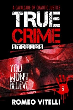 Immagine del venditore per True Crime Stories You Won't Believe: Book Two venduto da GreatBookPrices