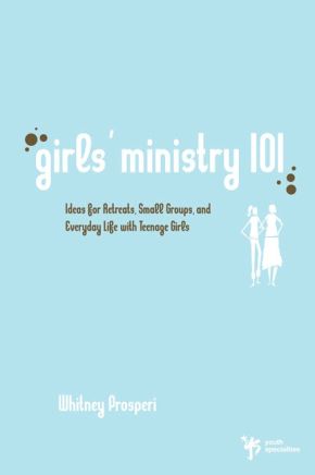 Imagen del vendedor de Girls' Ministry 101: Ideas for Retreats, Small Groups, and Everyday Life with Teenage Girls (Youth Specialties (Paperback)) a la venta por ChristianBookbag / Beans Books, Inc.