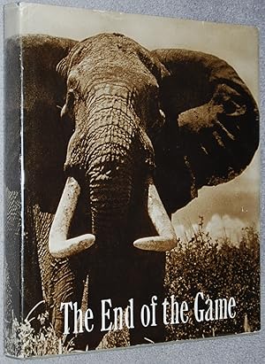 Seller image for The End of the Game : the last word from paradise : a pictorial documentation of the origins, history & prospects of the big game in Africa for sale by Springhead Books