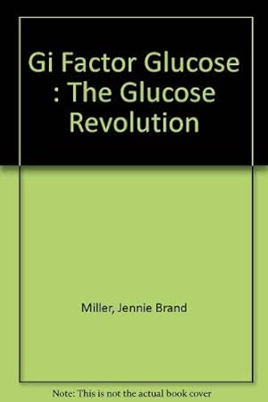 Seller image for Gi Factor Glucose : The Glucose Revolution for sale by WeBuyBooks 2