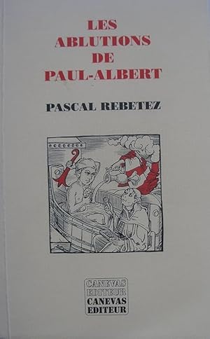 Bild des Verkufers fr Les ablutions de Paul-Albert zum Verkauf von Librairie Le Valentin, Lausanne