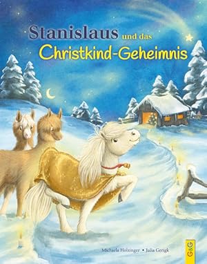 Seller image for Stanislaus und das Christkindgeheimnis Michaela Holzinger ; Bilder von Julia Gerigk for sale by diakonia secondhand