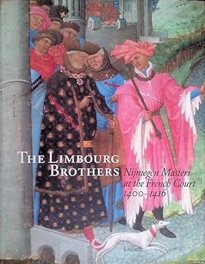 Image du vendeur pour The Limbourg Brothers: Nijmegen Masters at the French Court 1400-1416 mis en vente par Klondyke