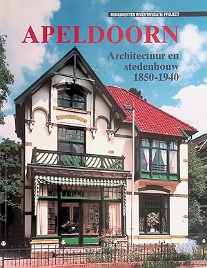 Bild des Verkufers fr Apeldoorn: architectuur en stedenbouw 1850-1940 zum Verkauf von Klondyke