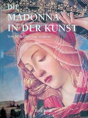 Bild des Verkufers fr Die Madonna in der Kunst: vom Mittelalter zur Moderne zum Verkauf von Klondyke